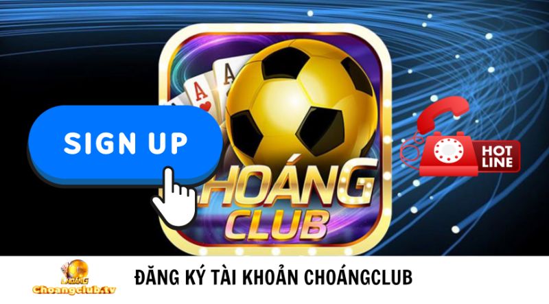 Nắm chắc điều kiện đăng ký Choáng Club