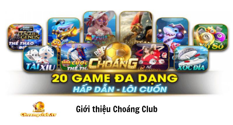 Giới thiệu Choáng Club