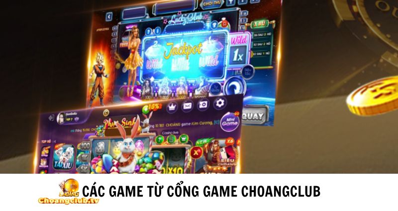 Kho game Choáng Club phong phú