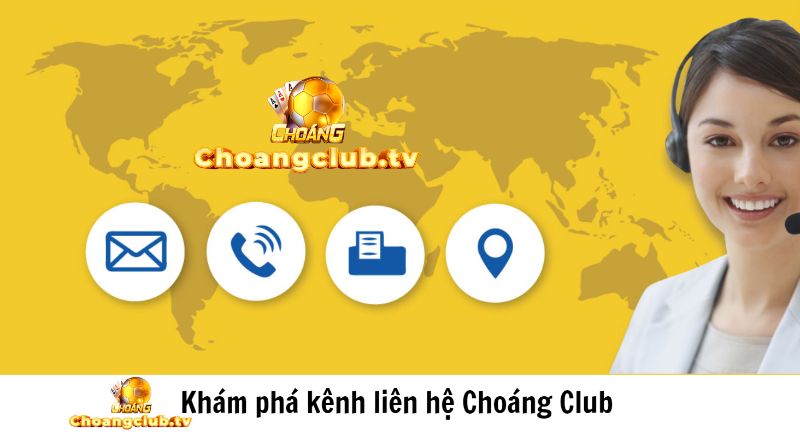 Khám phá kênh liên hệ Choáng Club