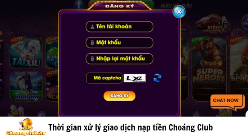 Thời gian xử lý giao dịch nạp tiền Choáng Club