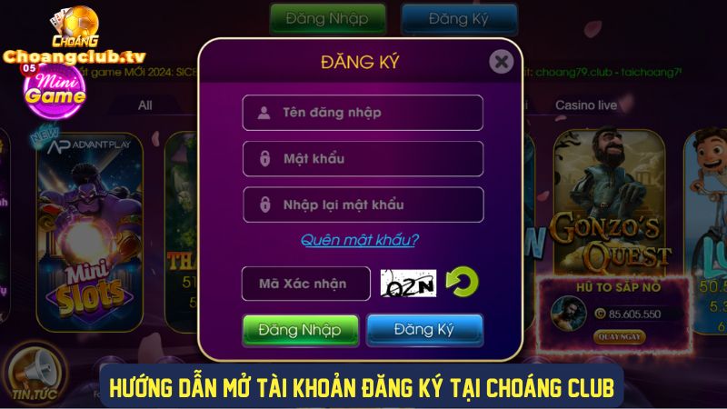 cac-thao-tac-mo-tai-khoan-dang-ky-tai-choang-club